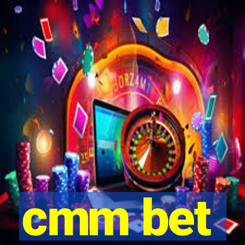 cmm bet